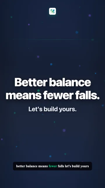 Better balance means fewer falls.
